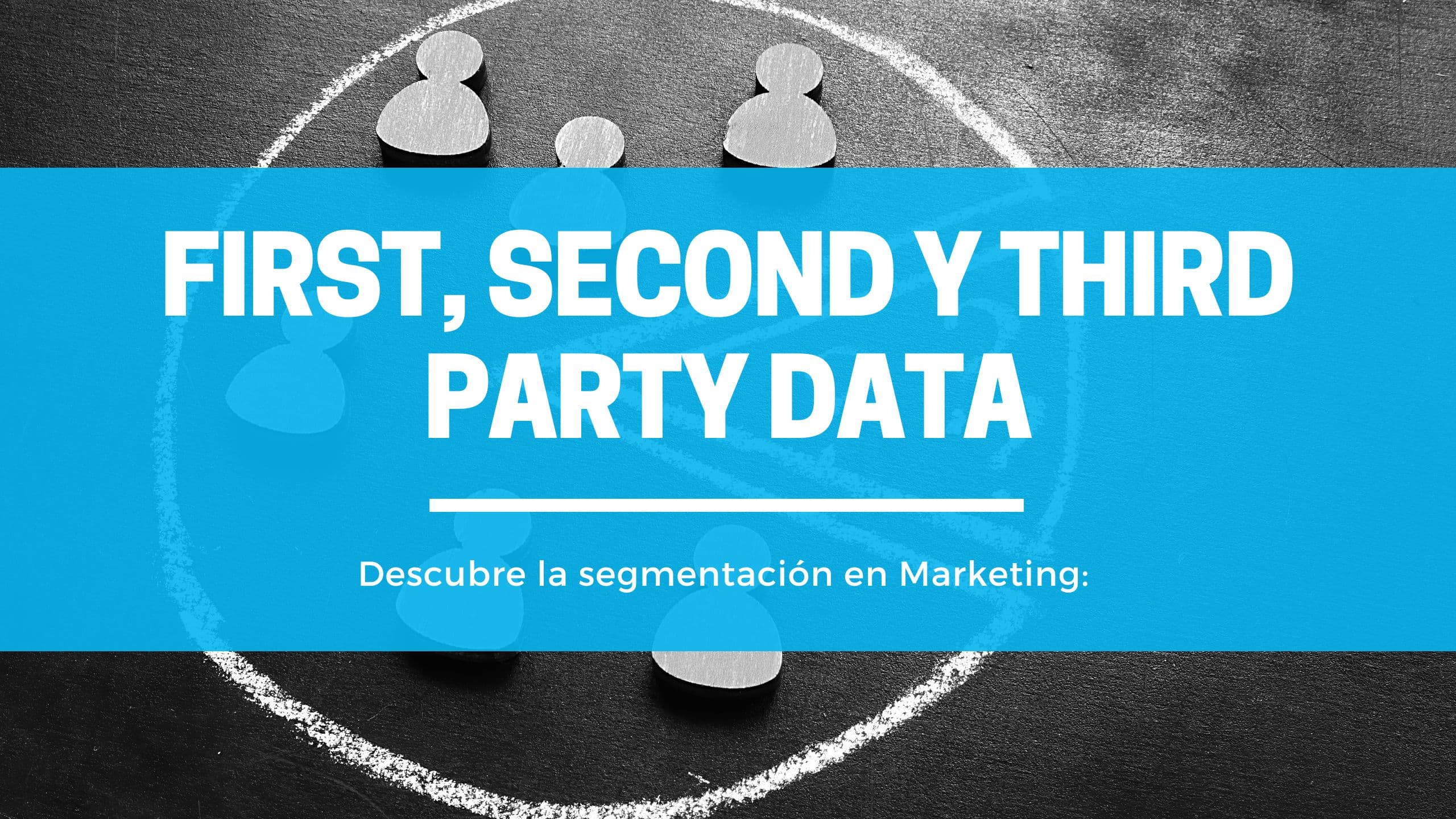 Definición y Diferencias entre First, Second y Third Party Data